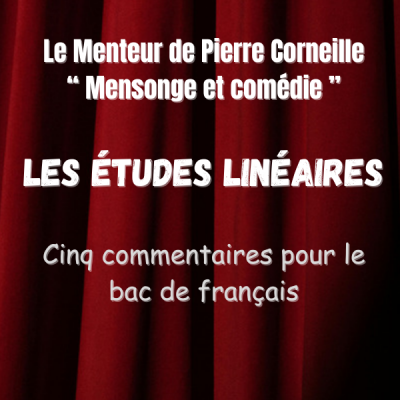 Corneille le menteur les etudes lineaires